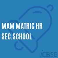 M.a.m matriculation hr. sec. school - india
